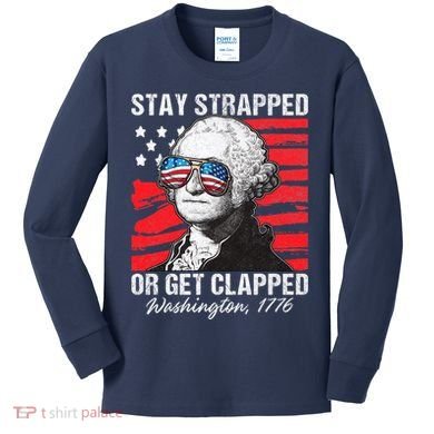 George Washington 1776 Stay Strapped Kids Long Sleeve Shirt