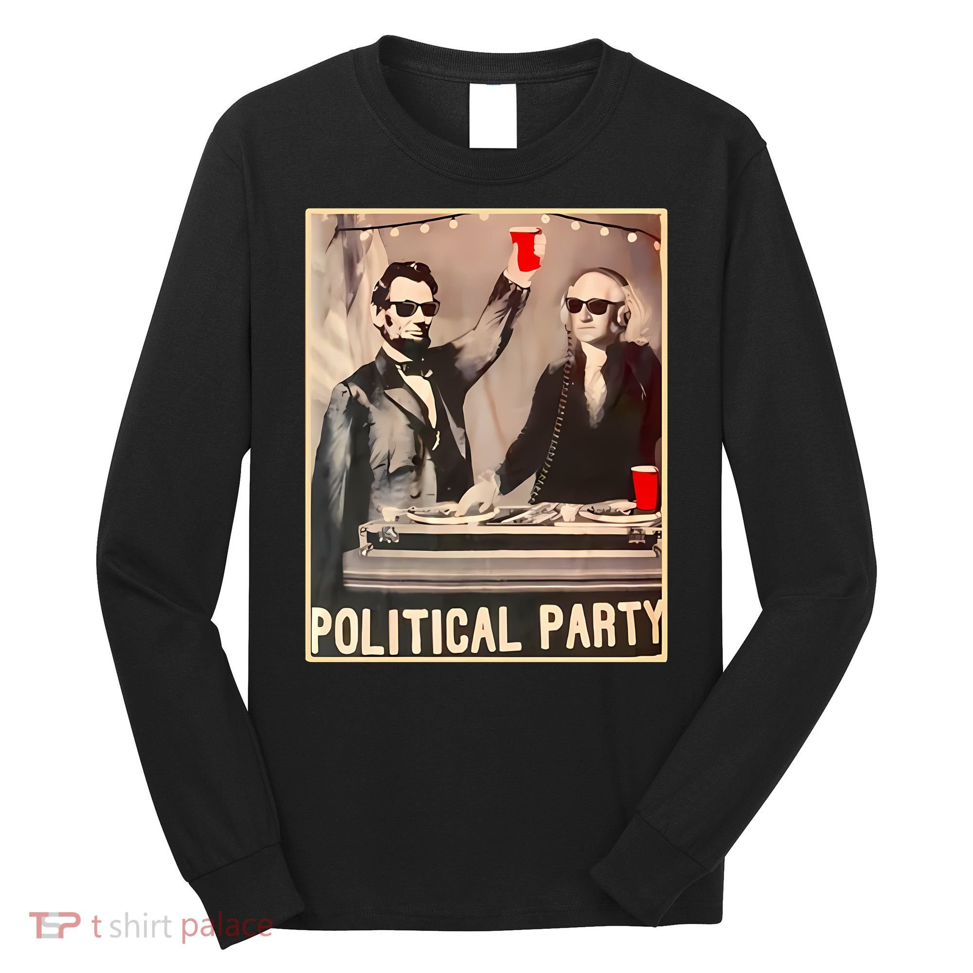 George Washington And Abraham Lincoln Political Party Long Sleeve Shirt