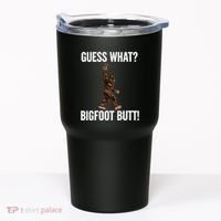 Guess What Bigfoot Butt Funny Sasquatch Peace Tumbler thumb 0