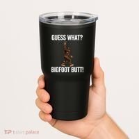Guess What Bigfoot Butt Funny Sasquatch Peace Tumbler thumb 2