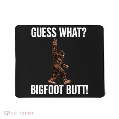 Guess What Bigfoot Butt Funny Sasquatch Peace Mousepad
