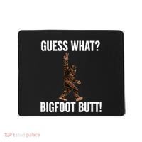 Guess What Bigfoot Butt Funny Sasquatch Peace Mousepad thumb 0