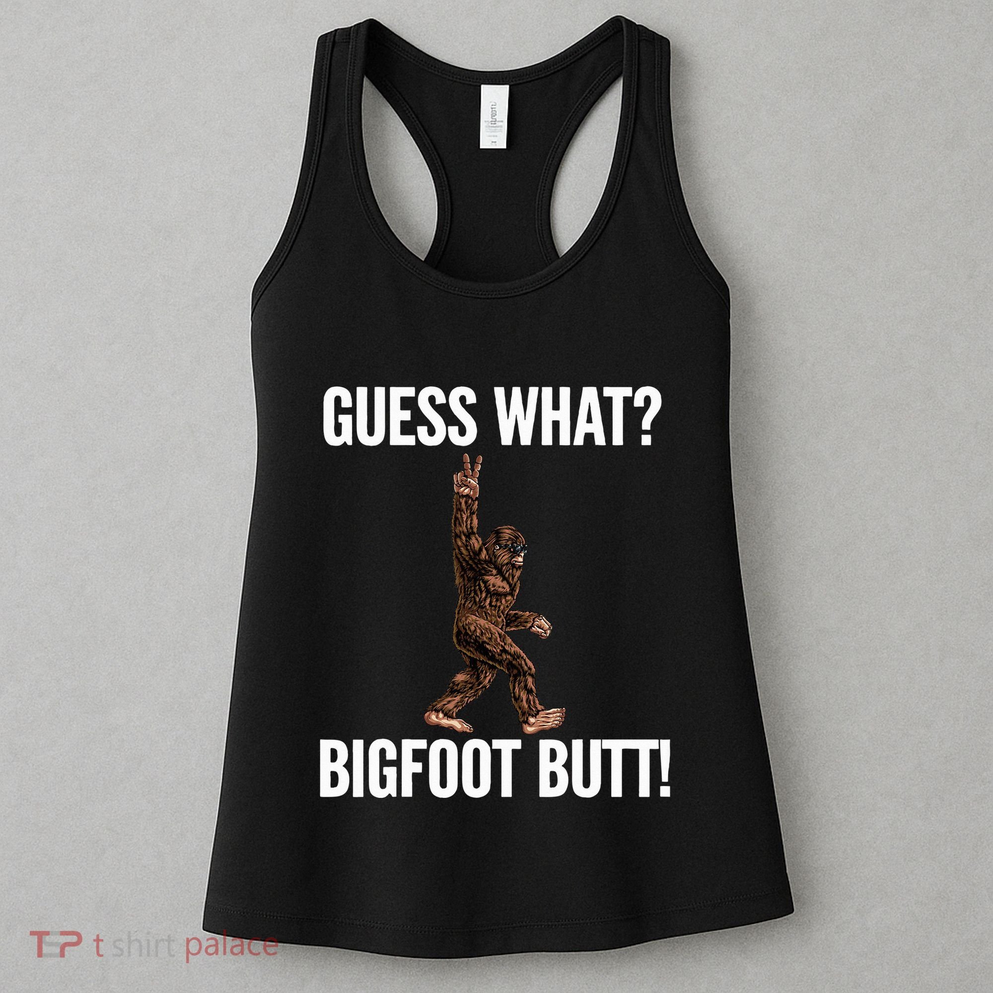 Guess What Bigfoot Butt Funny Sasquatch Peace Women's Tank Top