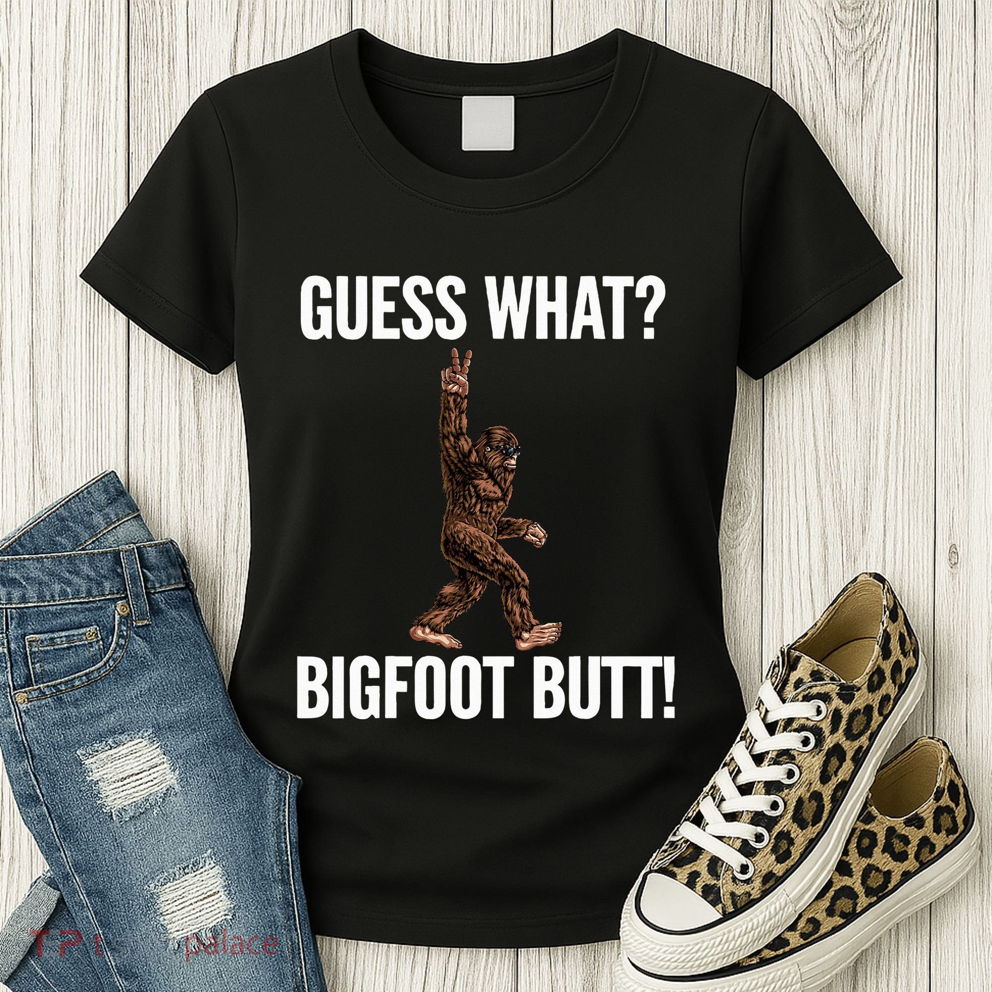 Guess What Bigfoot Butt Funny Sasquatch Peace Women's T-Shirt
