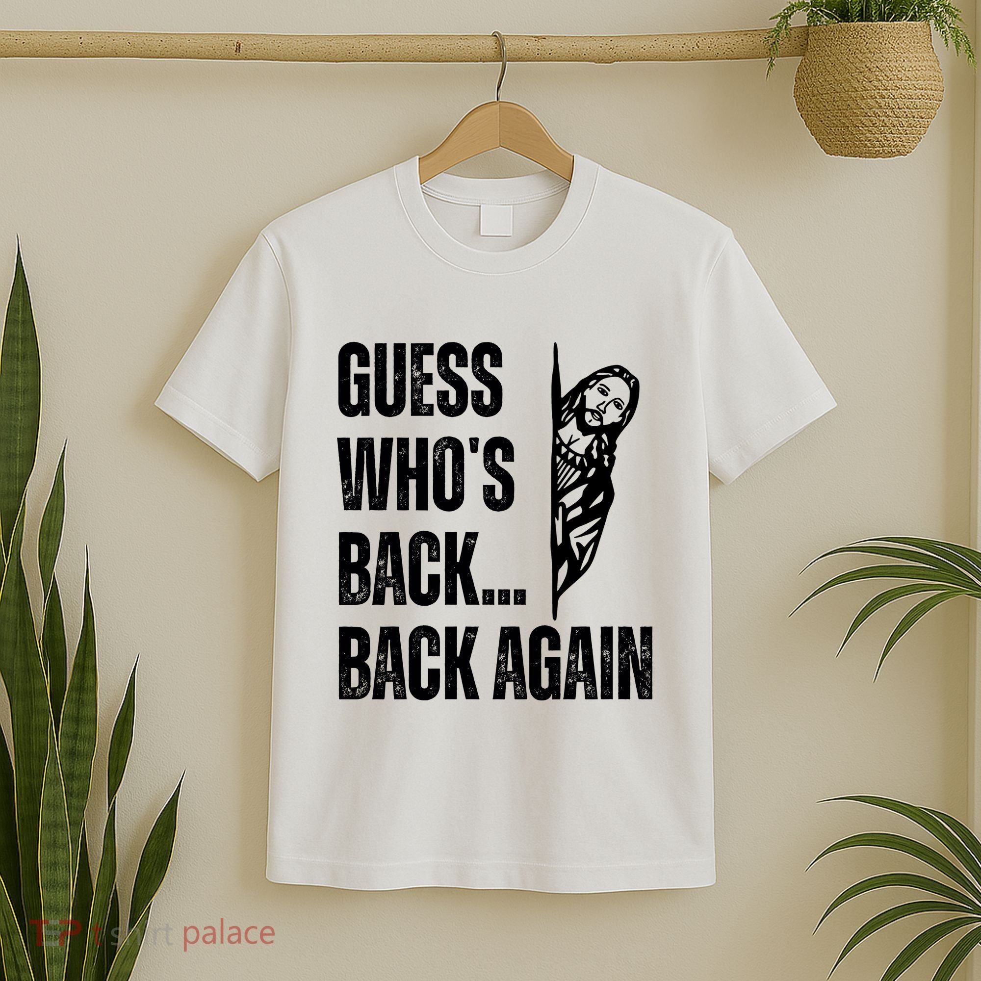 Guess Whos Back Again Jesus Easter T-Shirt