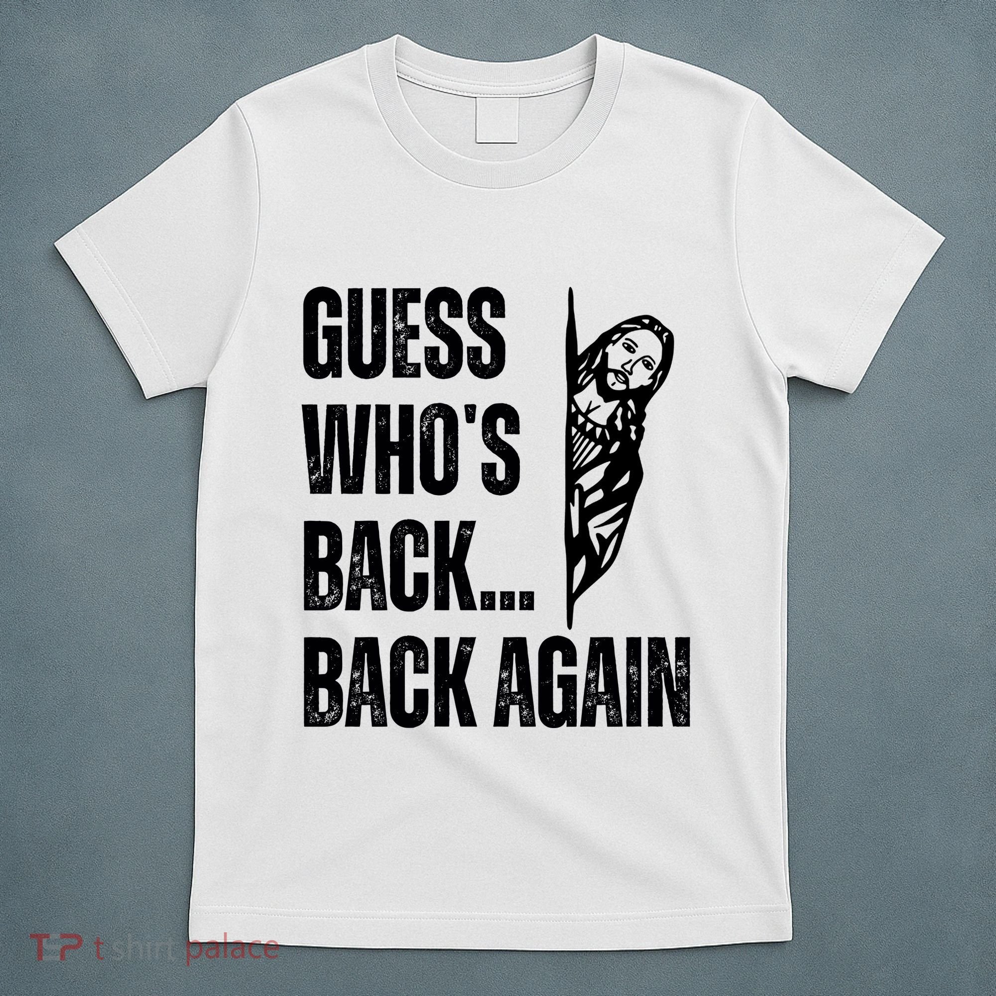 Guess Whos Back Again Jesus Easter T-Shirt