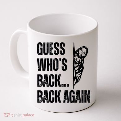 Guess Whos Back Again Jesus Easter Coffee Mug