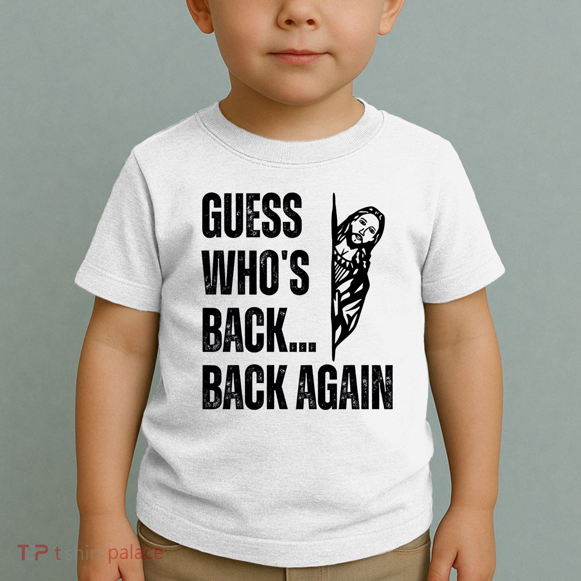 Guess Whos Back Again Jesus Easter Toddler T-Shirt
