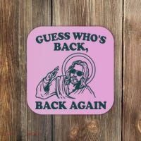 Guess Whos Back Back Again Jesus Coaster thumb 0