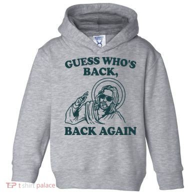 Guess Whos Back Back Again Jesus Toddler Hoodie