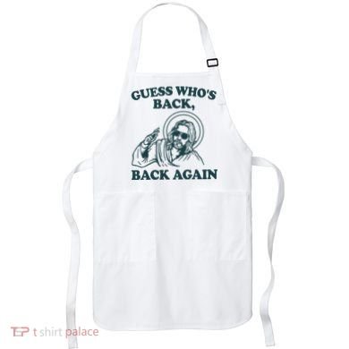 Guess Whos Back Back Again Jesus Apron