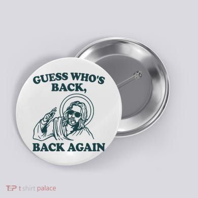 Guess Whos Back Back Again Jesus Button