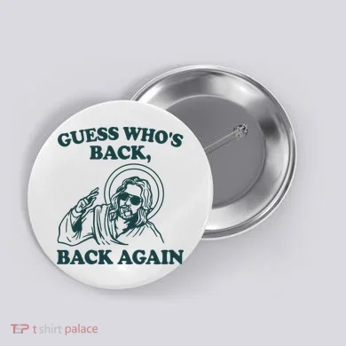 Guess Whos Back Back Again Jesus Button