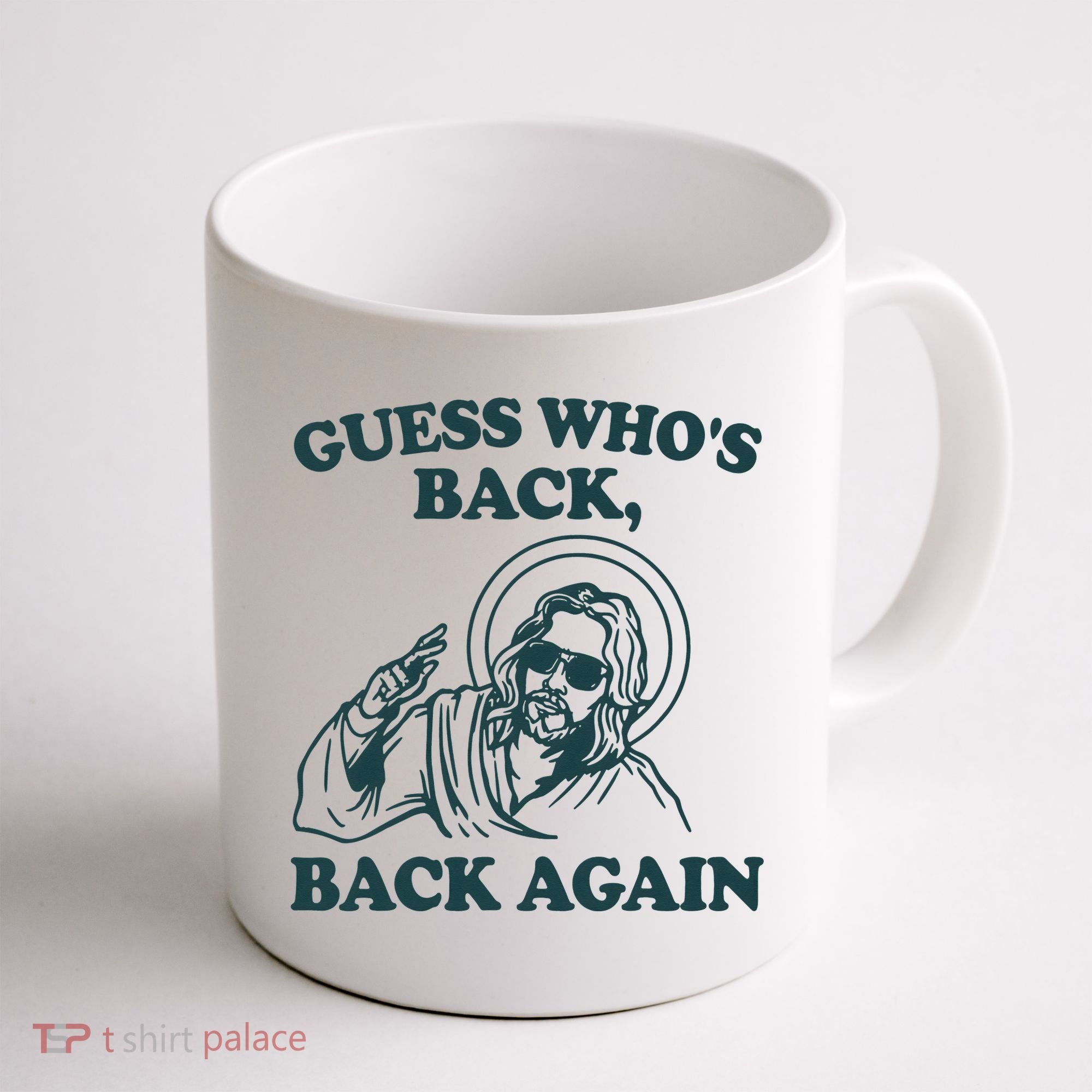Guess Whos Back Back Again Jesus Coffee Mug