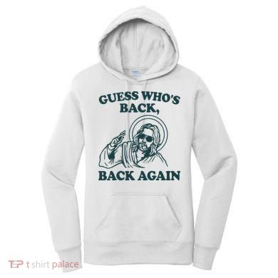 Guess Whos Back Back Again Jesus Women's Hoodie