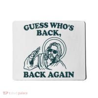 Guess Whos Back Back Again Jesus Mousepad thumb 0