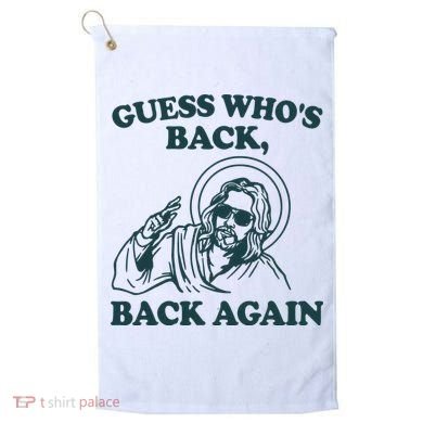 Guess Whos Back Back Again Jesus Golf Towel