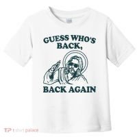 Guess Whos Back Back Again Jesus Toddler T-Shirt thumb 0