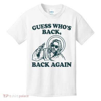 Guess Whos Back Back Again Jesus Kids T-Shirt