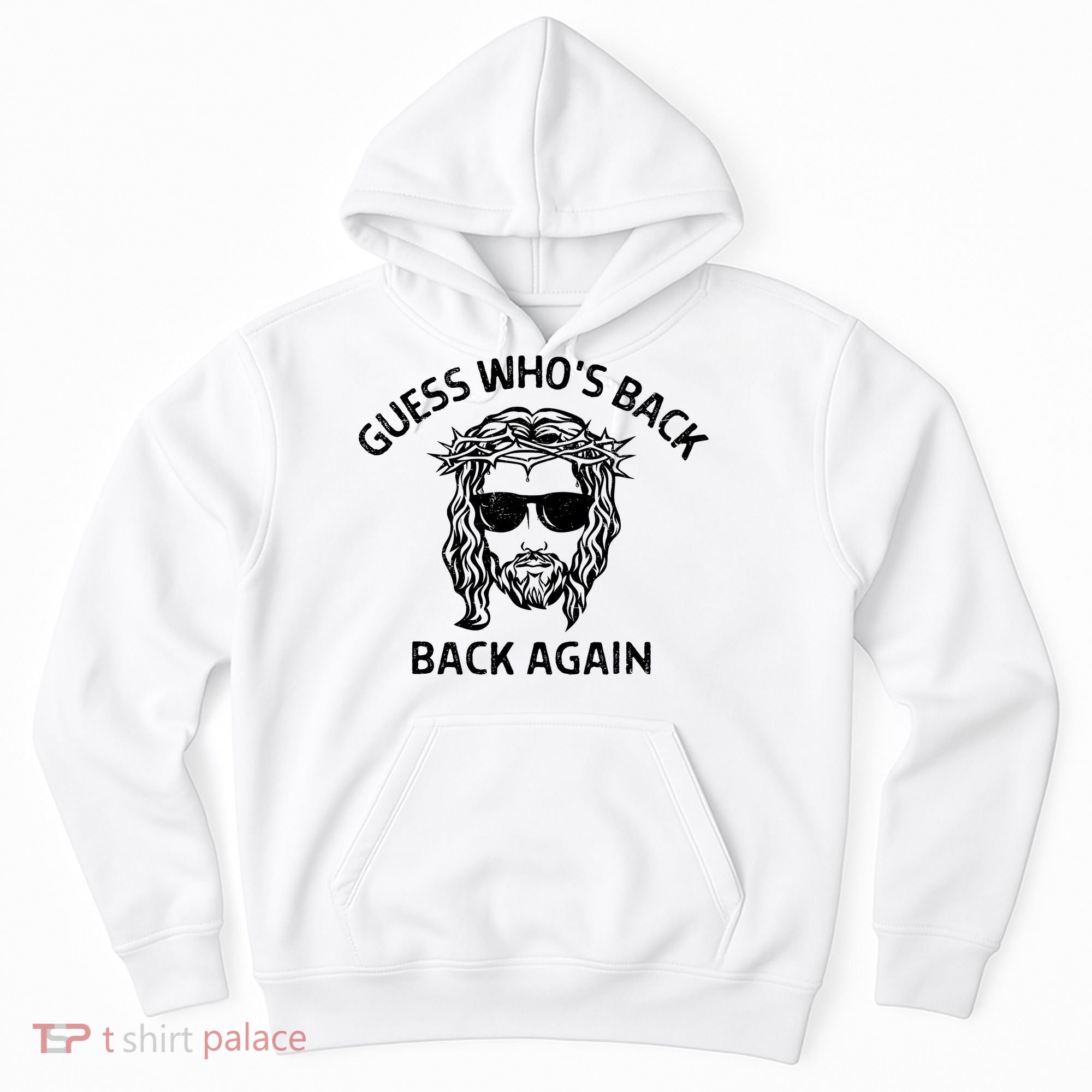 Guess Whos Back Back Again Happy Easter Jesus Christian Hoodie