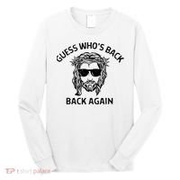 Guess Whos Back Back Again Happy Easter Jesus Christian Long Sleeve Shirt thumb 0