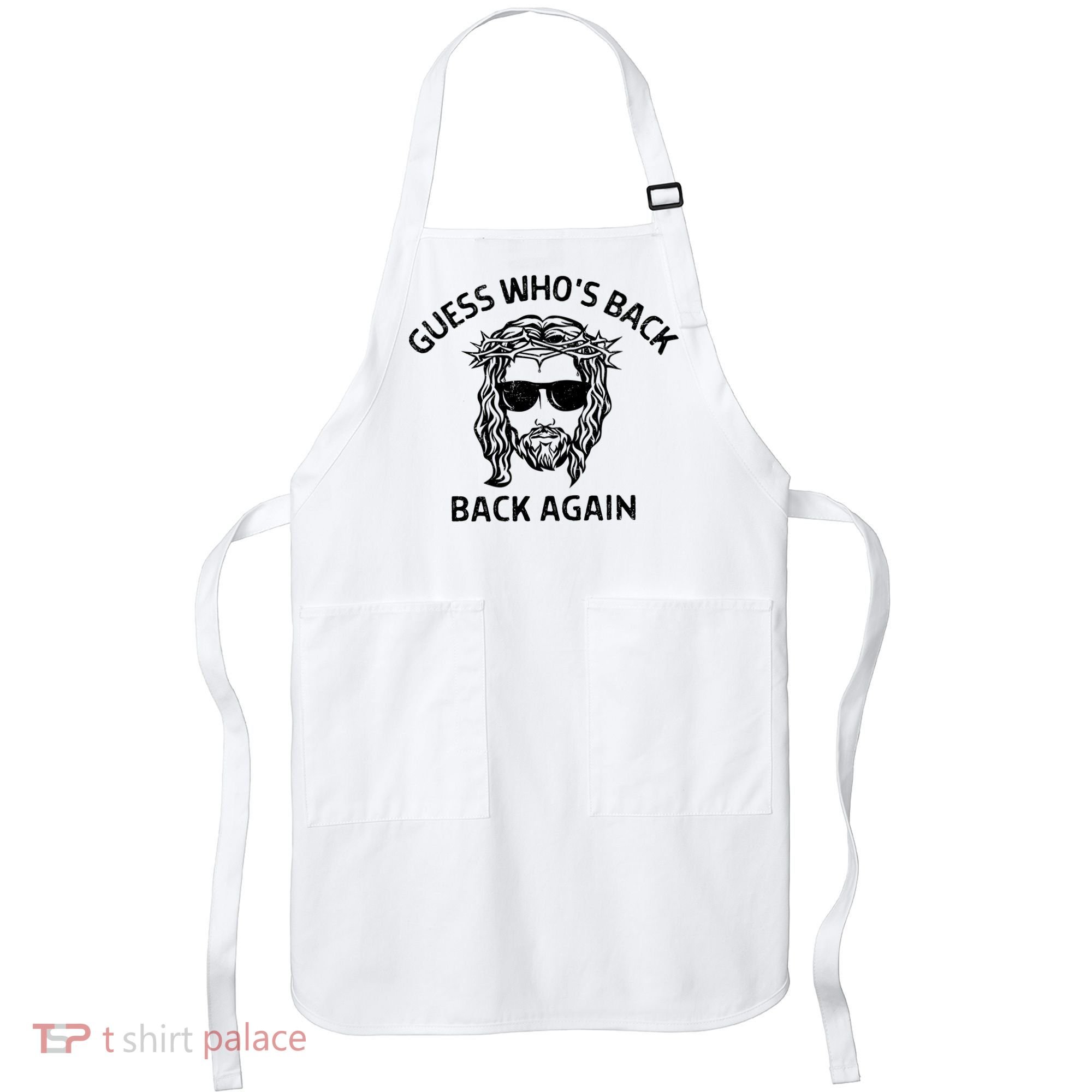 Guess Whos Back Back Again Happy Easter Jesus Christian Apron