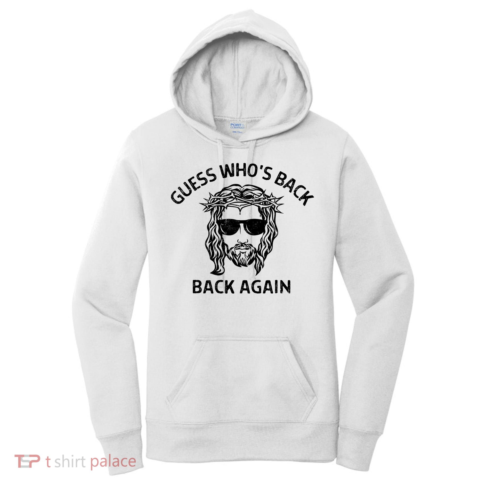 Guess Whos Back Back Again Happy Easter Jesus Christian Women's Hoodie