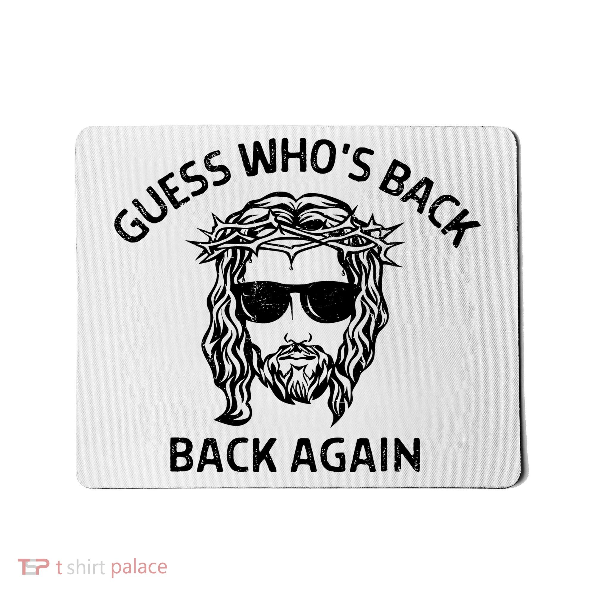 Guess Whos Back Back Again Happy Easter Jesus Christian Mousepad