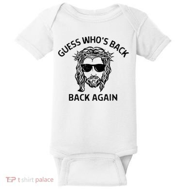 Guess Whos Back Back Again Happy Easter Jesus Christian Baby Bodysuit
