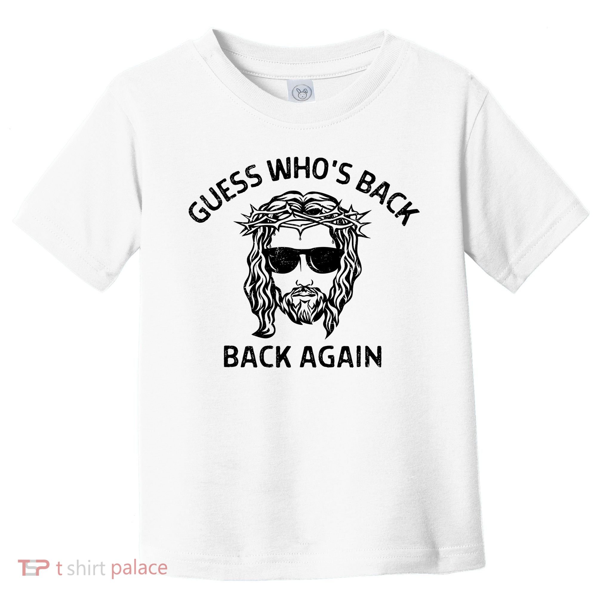 Guess Whos Back Back Again Happy Easter Jesus Christian Toddler T-Shirt