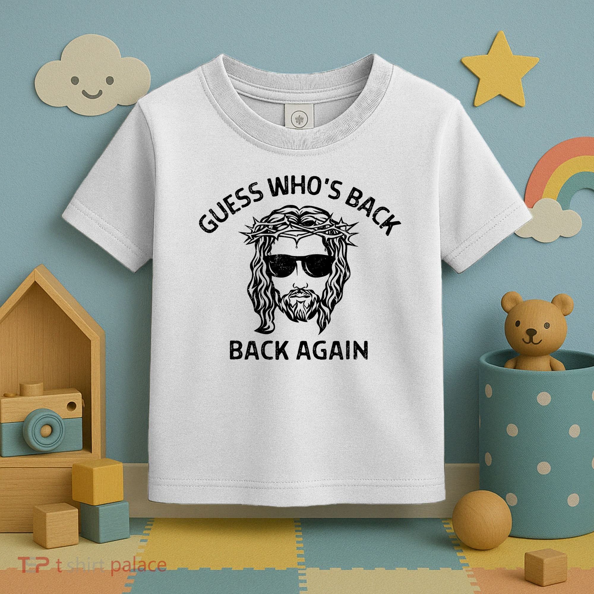 Guess Whos Back Back Again Happy Easter Jesus Christian Toddler T-Shirt