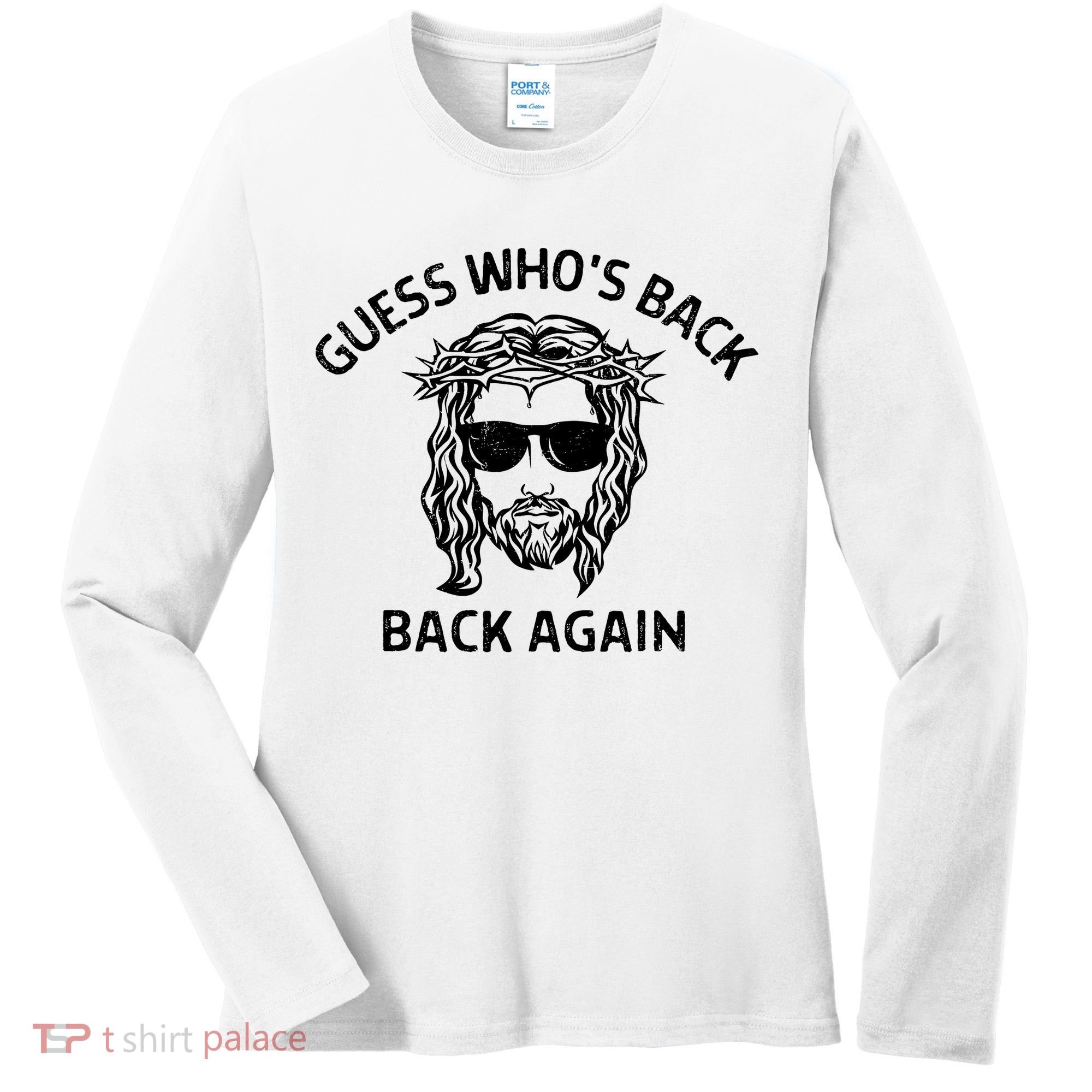 Guess Whos Back Back Again Happy Easter Jesus Christian Women's Long Sleeve Shirt