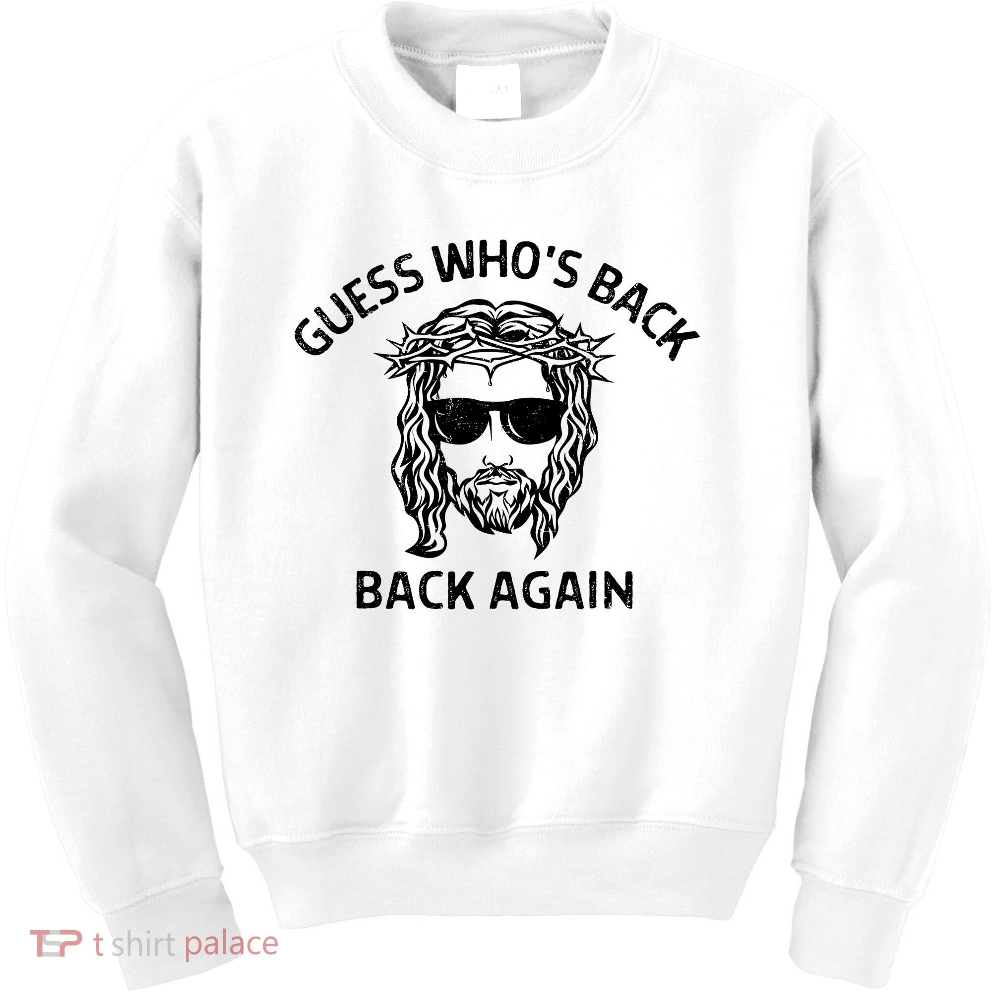 Guess Whos Back Back Again Happy Easter Jesus Christian Kids Sweatshirt
