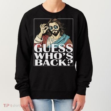 Guess Whos Back Jesus Easter Religious Catholic Women's Sweatshirt