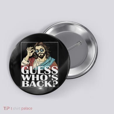 Guess Whos Back Jesus Easter Religious Catholic Button