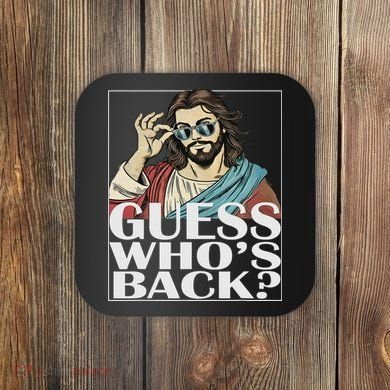 Guess Whos Back Jesus Easter Religious Catholic Coaster