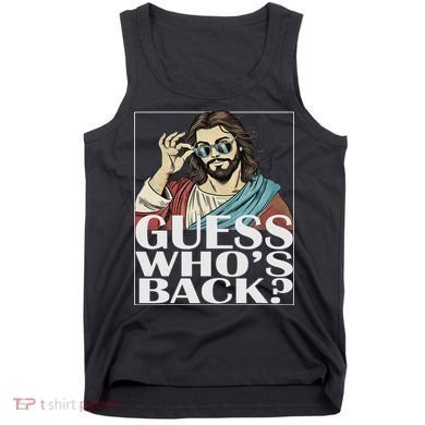 Guess Whos Back Jesus Easter Religious Catholic Tank Top