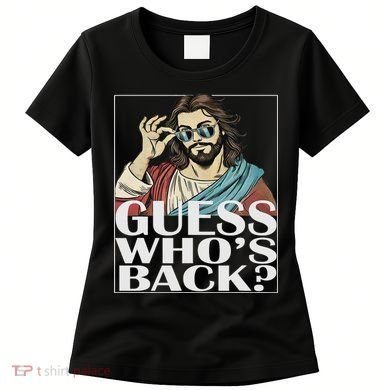 Guess Whos Back Jesus Easter Religious Catholic Women's T-Shirt