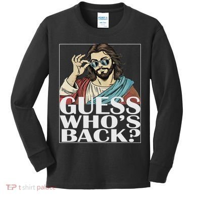 Guess Whos Back Jesus Easter Religious Catholic Kids Long Sleeve Shirt