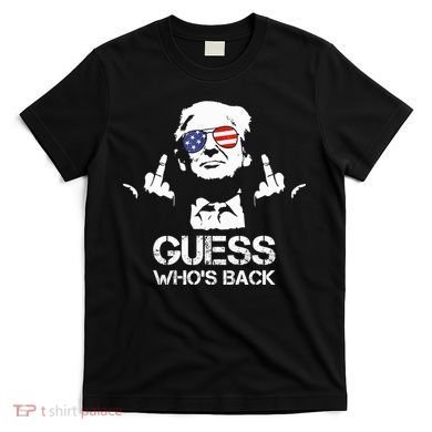 Guess WhoS Back Trump T-Shirt