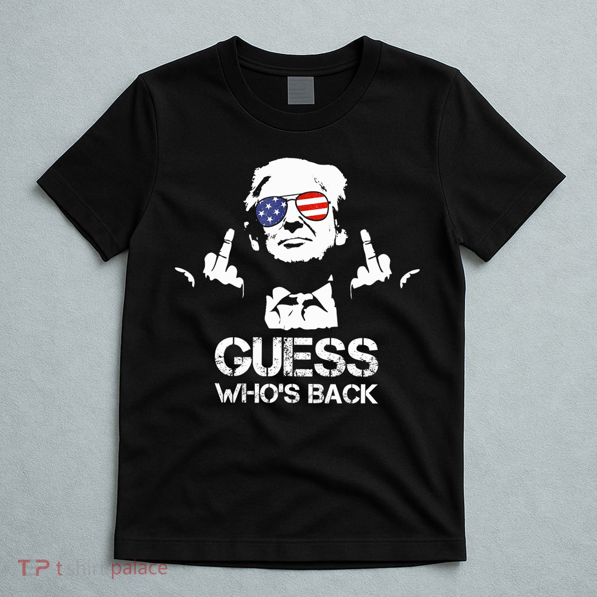 Guess WhoS Back Trump T-Shirt