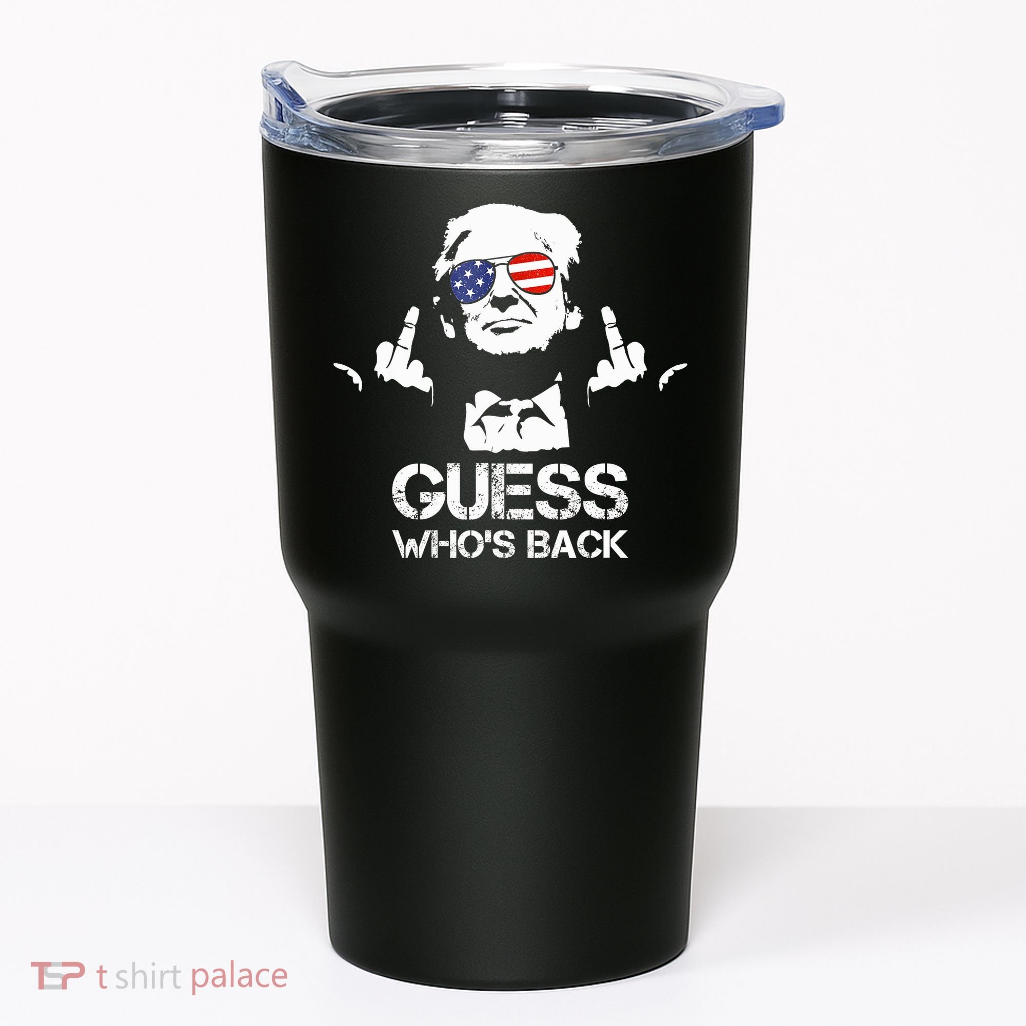 Guess WhoS Back Trump Tumbler