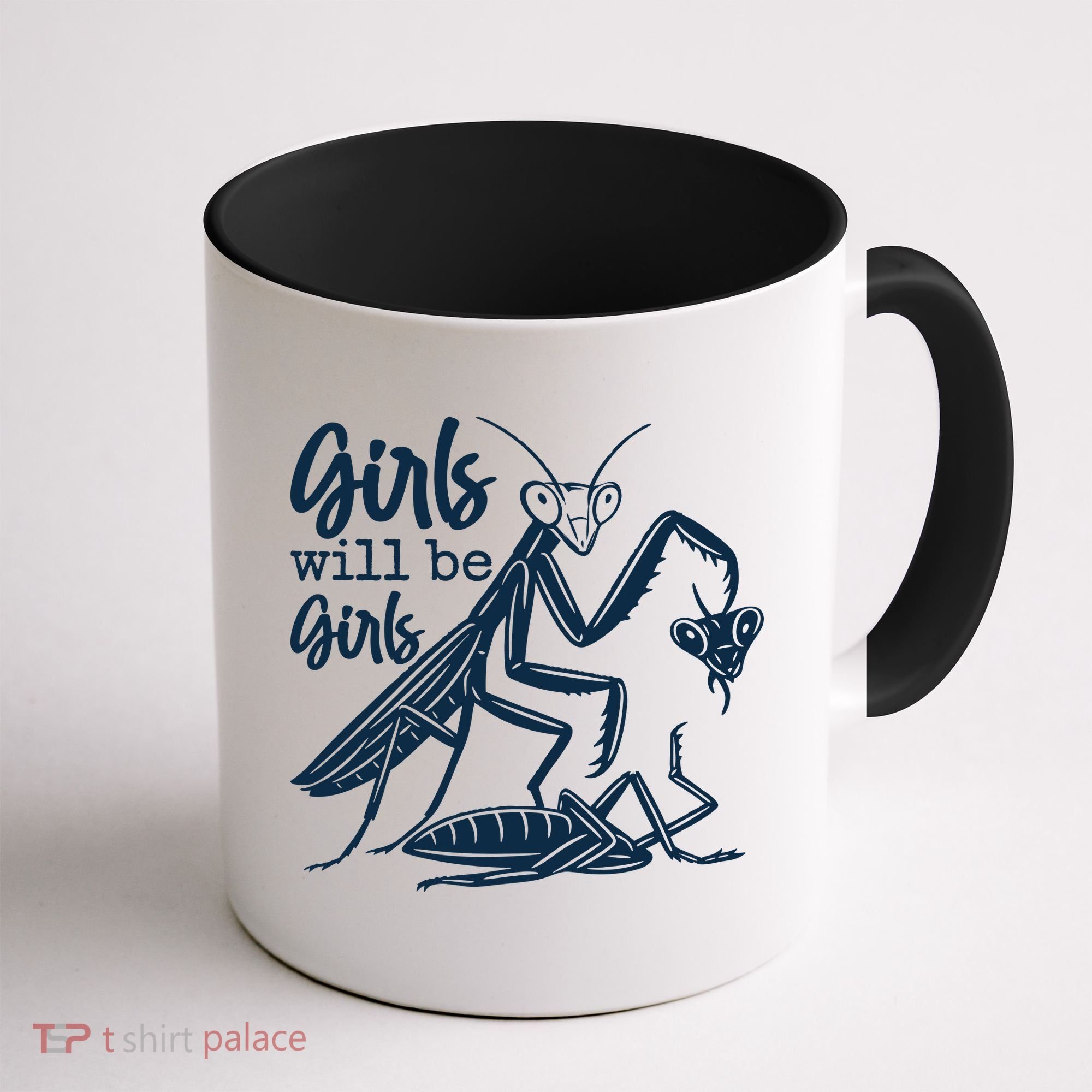 Girls Will Be Girls Praying Mantis Coffee Mug