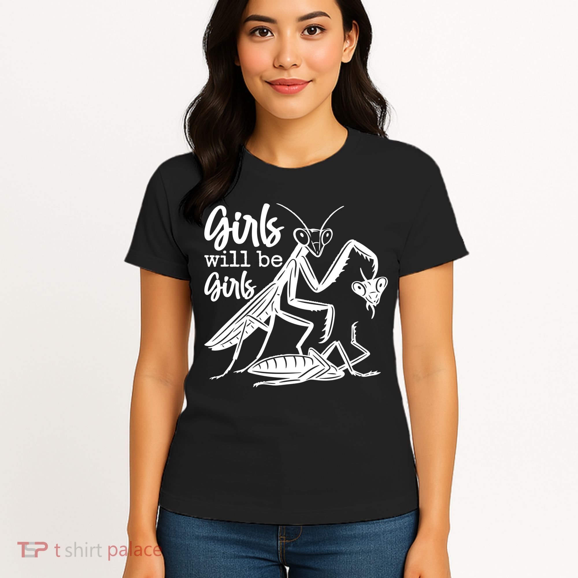 Girls Will Be Girls Praying Mantis Women's T-Shirt
