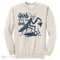 Girls Will Be Girls Praying Mantis Sweatshirt thumb 0