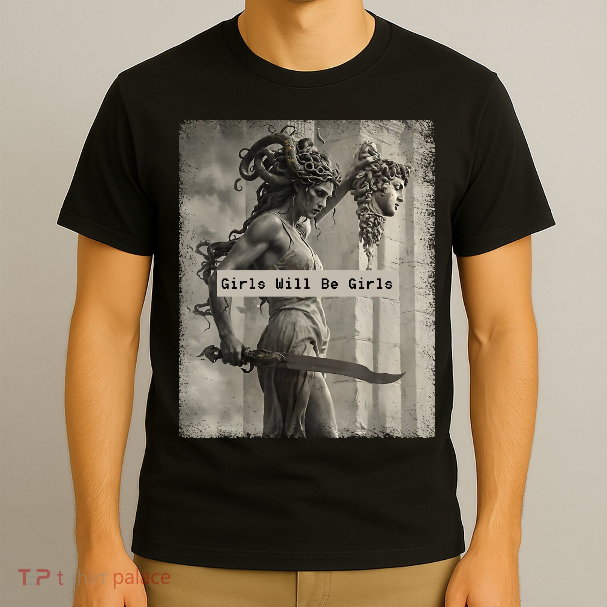 Girls Will Be Girls Medusa Feminist T-Shirt