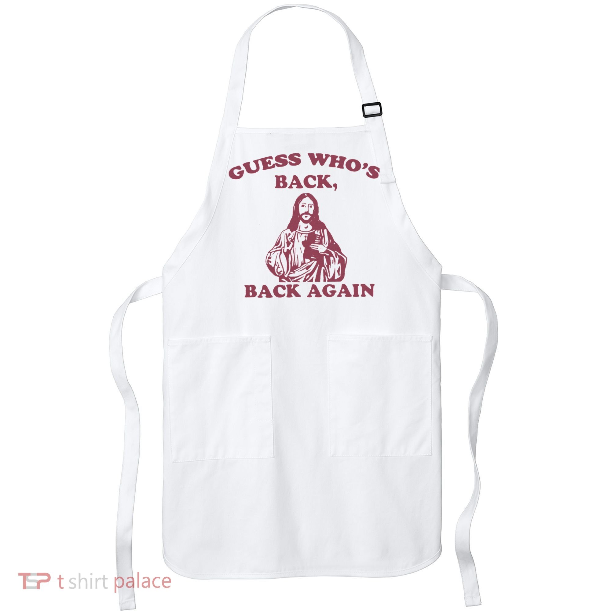 Guess Who's Back Back Again Happy Easter! Jesus Christ Apron