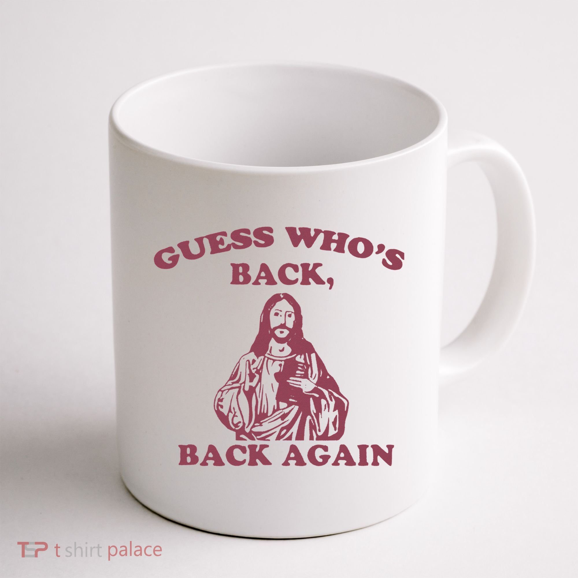 Guess Who's Back Back Again Happy Easter! Jesus Christ Coffee Mug