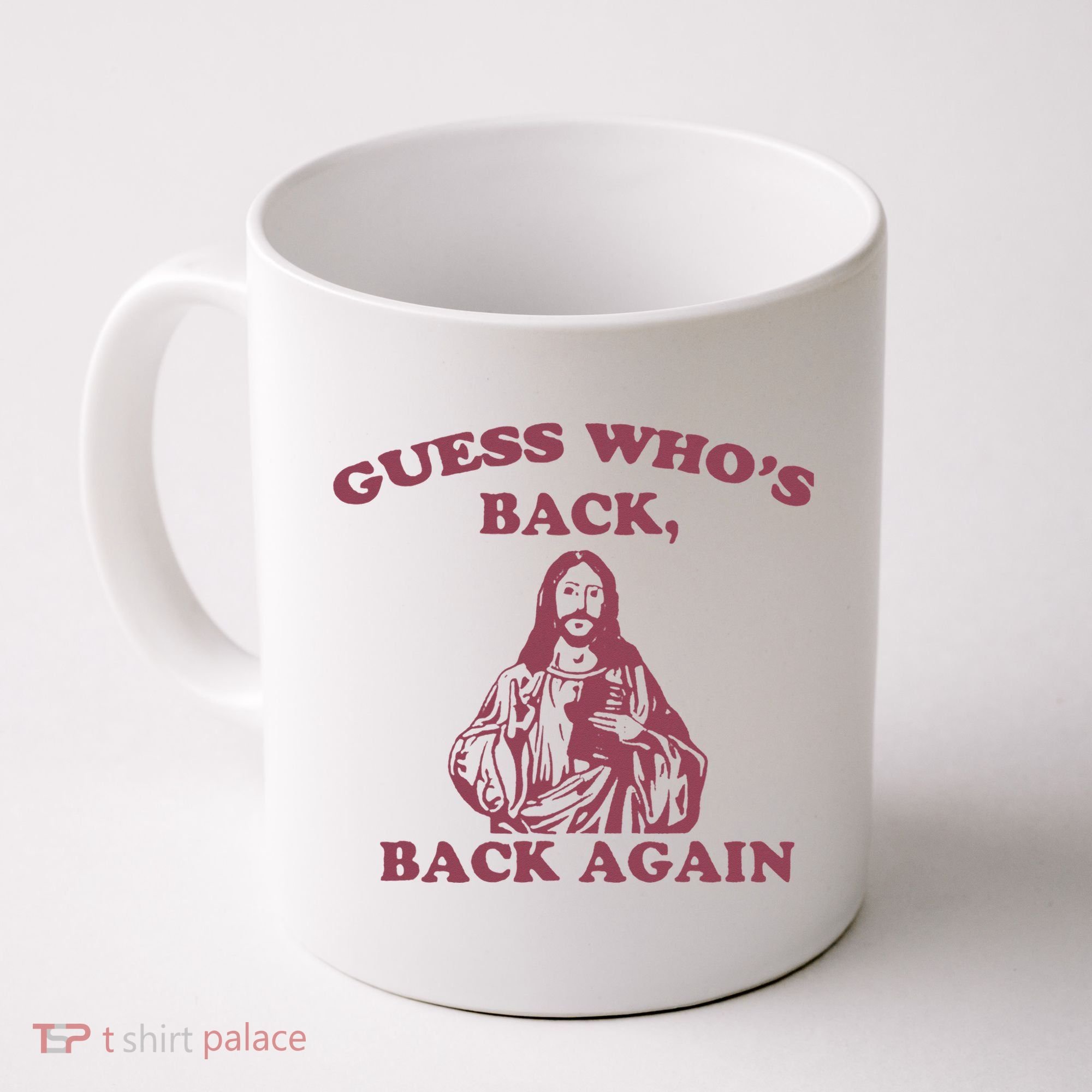 Guess Who's Back Back Again Happy Easter! Jesus Christ Coffee Mug
