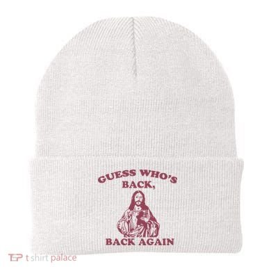 Guess Who's Back Back Again Happy Easter! Jesus Christ Beanie
